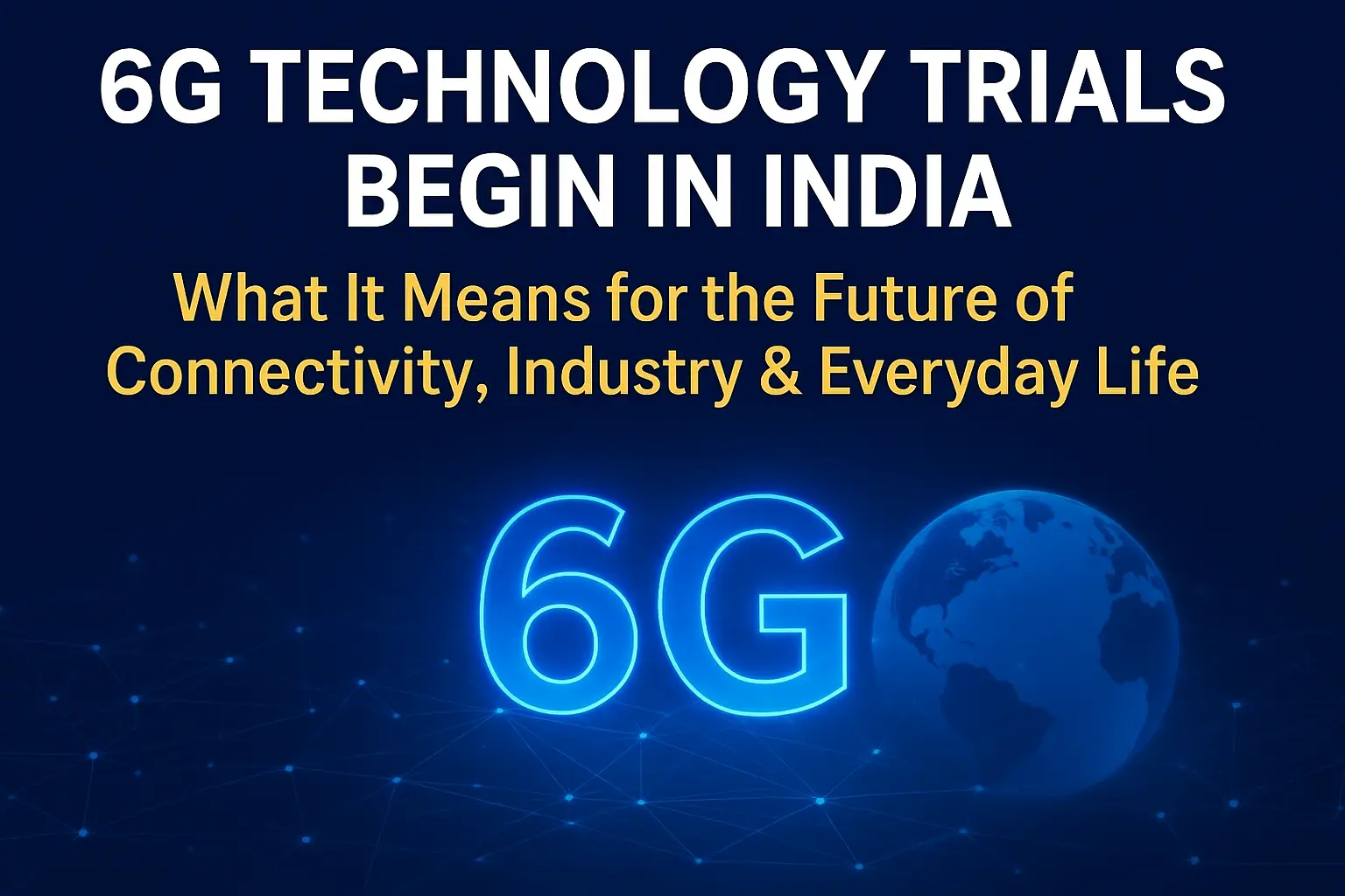 The launch of 6G technology trials in India