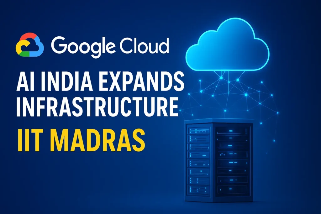 Google Cloud AI India Expands Infrastructure